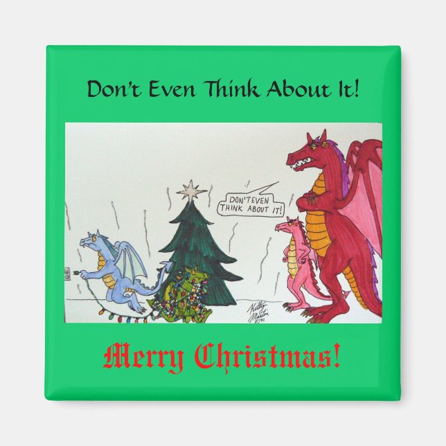 Don't Even Think About It! Magnet (Front)