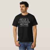Don't Ever Let Fear and Common Sense Slow You Down T-Shirt (Front Full)