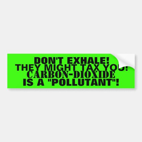 DONT EXHALETHEY MIGHT TAX YOU BUMPER STICKER