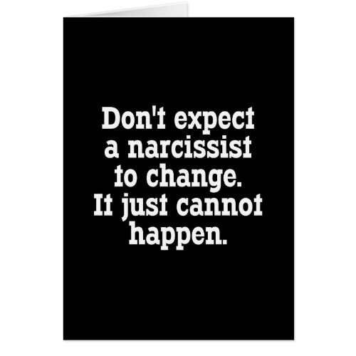 Dont Expect A Narcissist To Change â