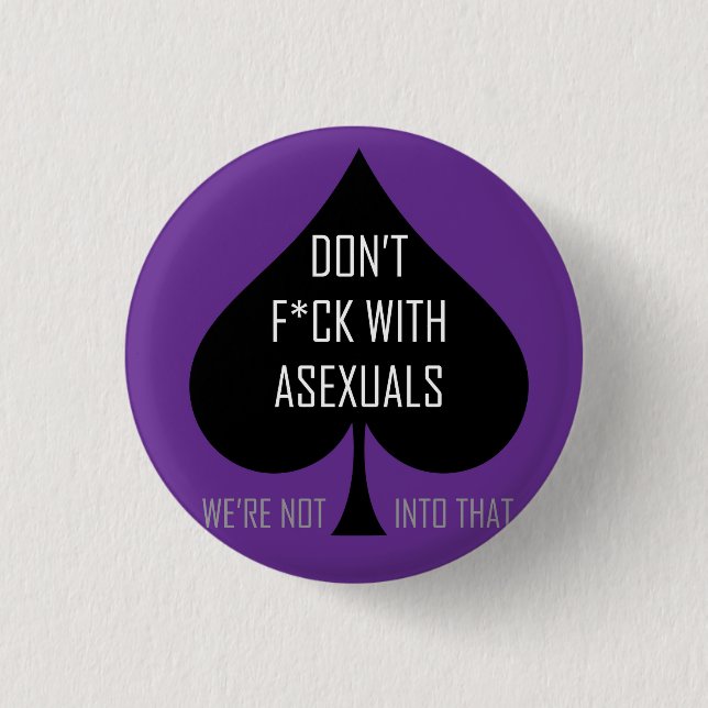Don't f*ck with asexuals button (Front)