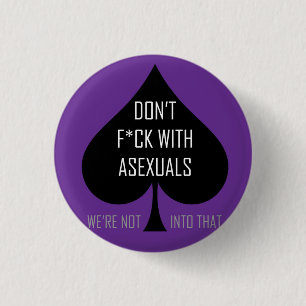 Don't f*ck with asexuals button