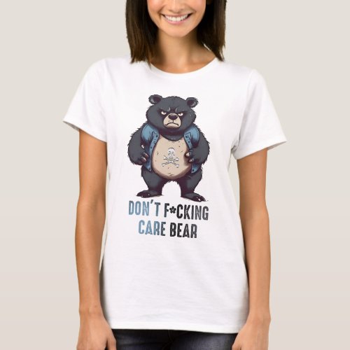 Dont Fcking Care Bear T_Shirt