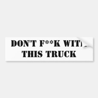 Don't F**k With This Truck Bumper Sticker