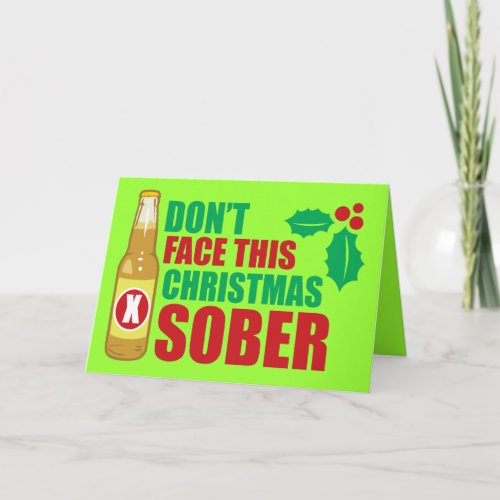 Dont face this Christmas Sober Holiday Card