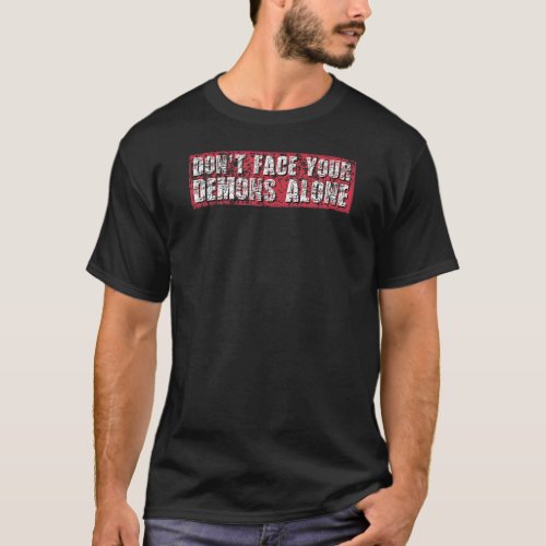 Dont Face Your Demons Alone AA NA Recovery 12 Ste T_Shirt