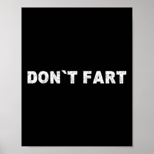 Dont Fart Bodybuilding Protein Fitness Weightlifti Poster