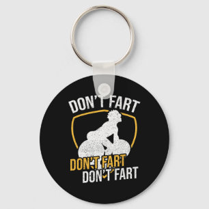 Don't Fart Don't Fart Don't Fart Weightlifting Wor Keychain