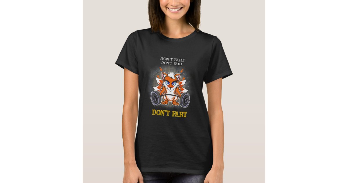 Don't Fart Don't Fart Workout Gym Graphic T-Shirt