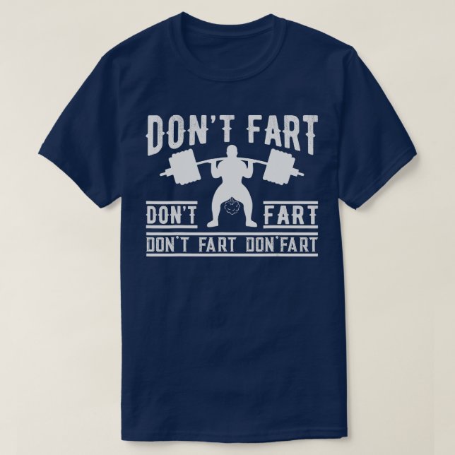Dont Fart Funny Fitness Gym Workout Funny Weightli T-Shirt (Design Front)