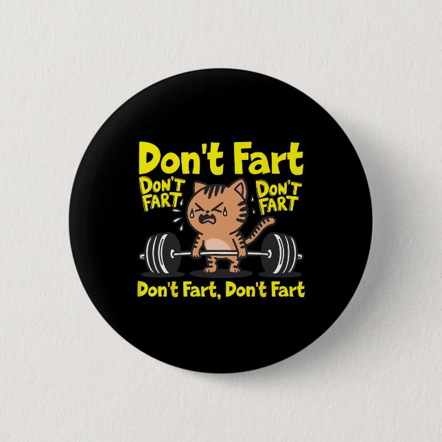 Don't Fart Funny Gym Fitness Cat Workout Weightlif Button (Front)