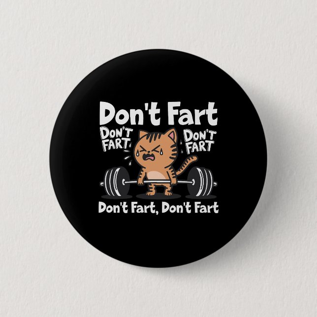 Don't Fart Funny Gym Fitness Cat Workout Weightlif Button (Front)