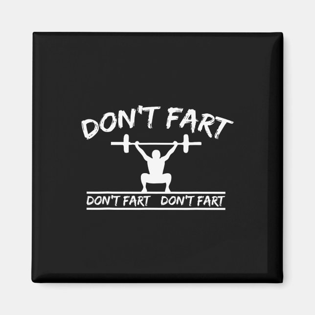 Don't Fart Funny Gym Fitness Workout Weights Squat Magnet (Front)