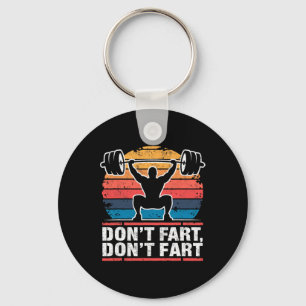 Don't Fart Funny Gym Weightlifting Joke Powerlifte Keychain
