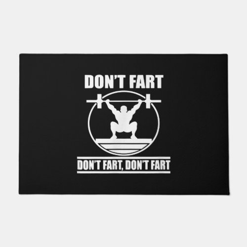 Dont Fart Funny Gym Workout Squat for Bodybuilder Doormat