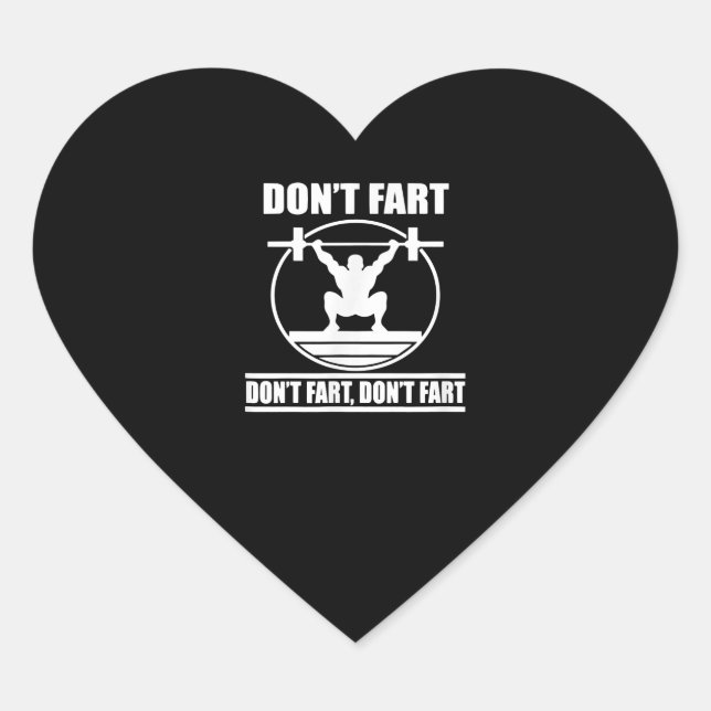 Dont Fart Funny Gym Workout Squat for Bodybuilder Heart Sticker (Front)