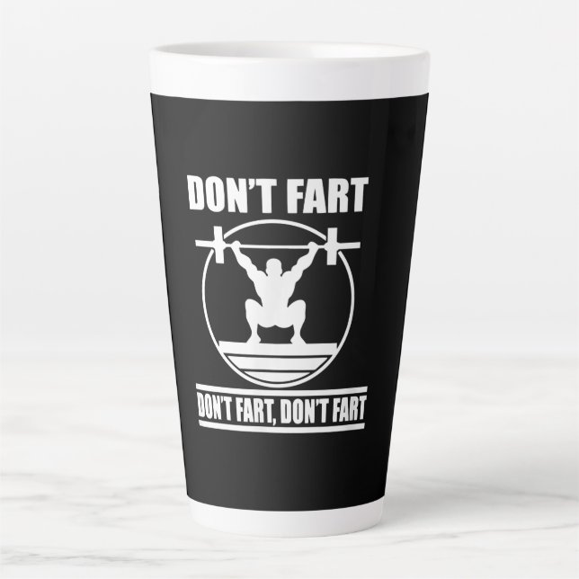 Dont Fart Funny Gym Workout Squat for Bodybuilder Latte Mug (Front)