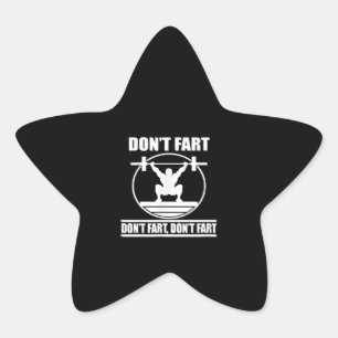 Dont Fart Funny Gym Workout Squat for Bodybuilder Star Sticker