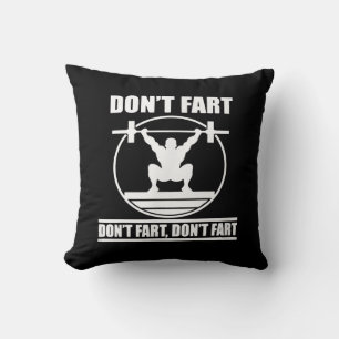 Dont Fart Funny Gym Workout Squat for Bodybuilder Throw Pillow
