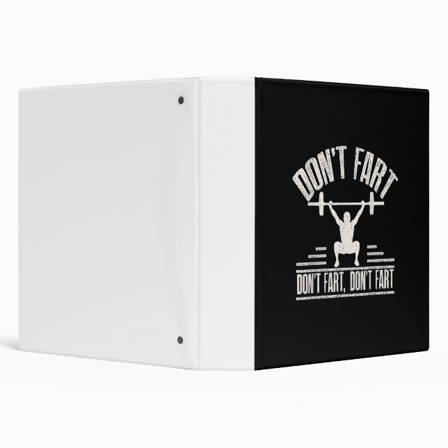 Dont Fart Funny Ness Gym Workout Weights Squat 3 Ring Binder (Background)