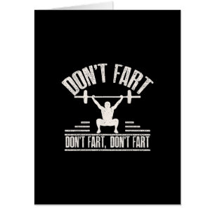Dont Fart Funny Ness Gym Workout Weights Squat Card