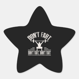 Dont Fart Funny Ness Gym Workout Weights Squat Star Sticker