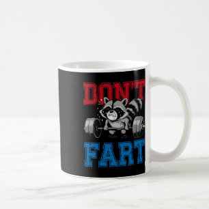 Don't Fart Funny Raccoon Gym Fitness Workout Weigh Coffee Mug
