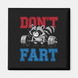 Don't Fart Funny Raccoon Gym Fitness Workout Weigh Magnet