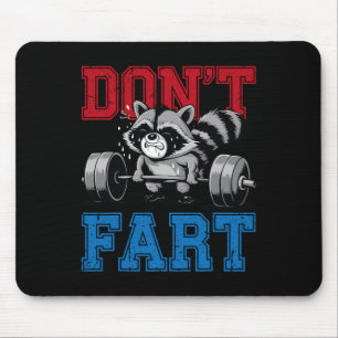 Don't Fart Funny Raccoon Gym Fitness Workout Weigh Mouse Pad