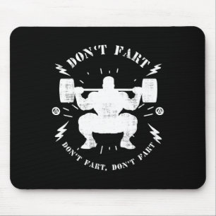 Don't Fart Funny Weightlifting Gym Humor Tee Power Mouse Pad