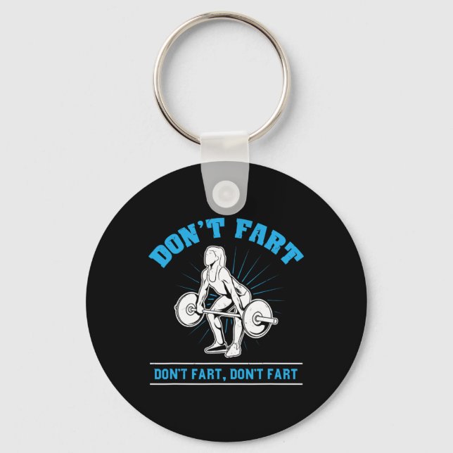 Don't Fart I Bodybuilding Weightlifting Workout Gy Keychain (Front)