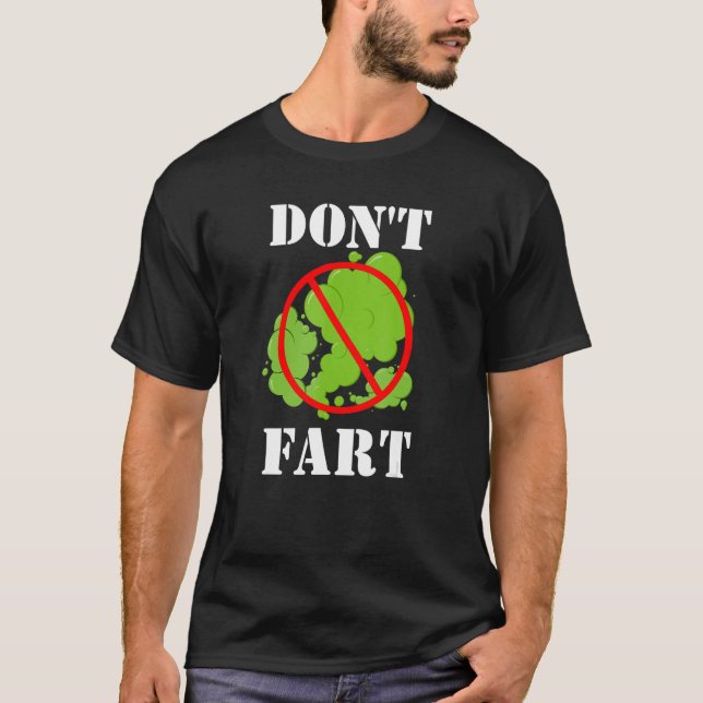 Don't Fart Shirt, Father's Day Gift Adults & Kids  T-Shirt (Front)