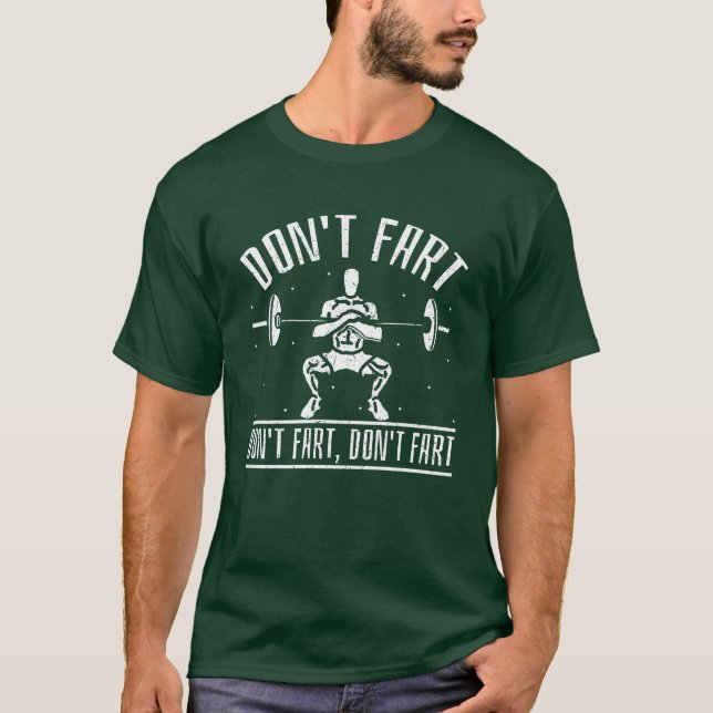 Don't Fart Weight Lifting T-Shirt (Front)