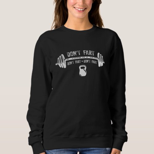 Dont Fart Weightlifting Gym  Tee