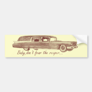 Don't fear the reaper Hearse Design Bumper Sticker