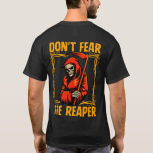 Don't fear the reaper T-Shirt