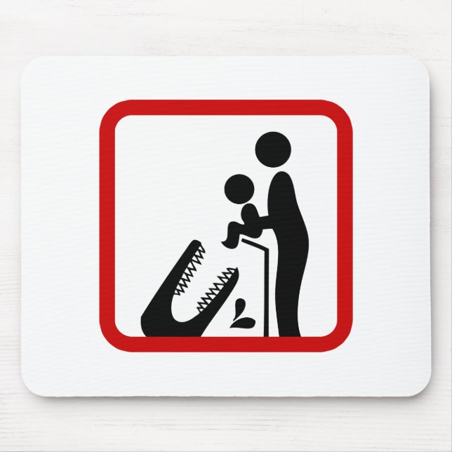 Don't Feed Baby To The Crocodile Zoo Sign Mouse Pad (Front)