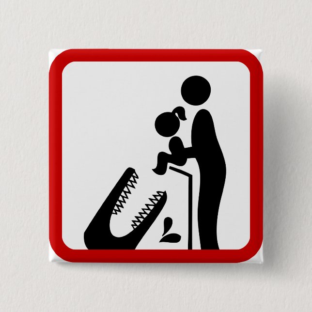 Don't Feed Daughter To The Crocodile Zoo Sign Button (Front)