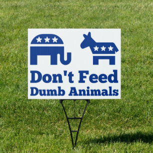 Don't Feed Dumb Animals Sign