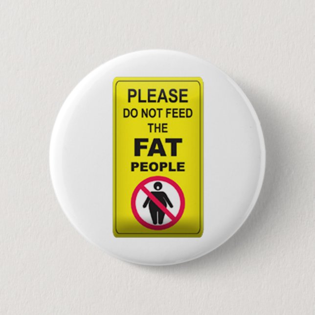 Don't Feed Fatty Button (Front)
