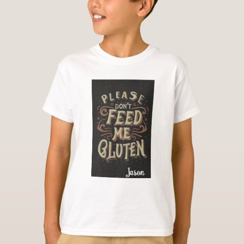 Dont feed me gluten personalised Tshirt allergy