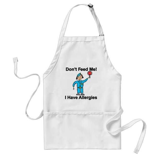 Don't Feed Me I Have Allergies Adult Apron (Front)