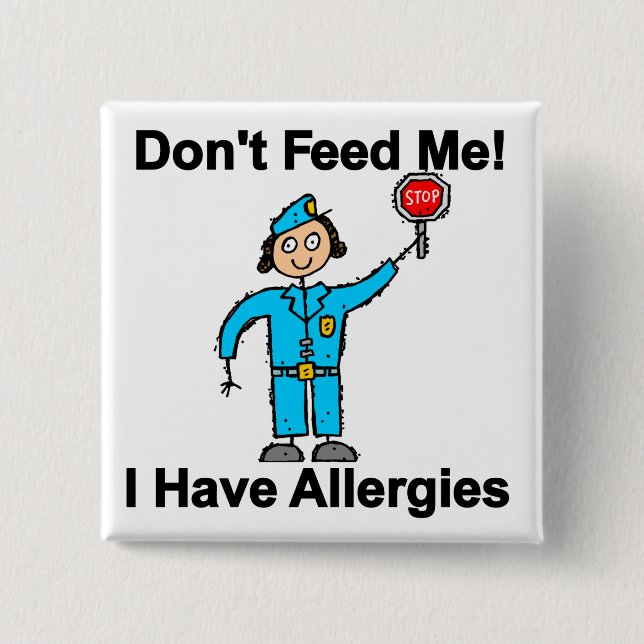 Don't Feed Me I Have Allergies Button (Front)