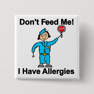Don't Feed Me I Have Allergies Button