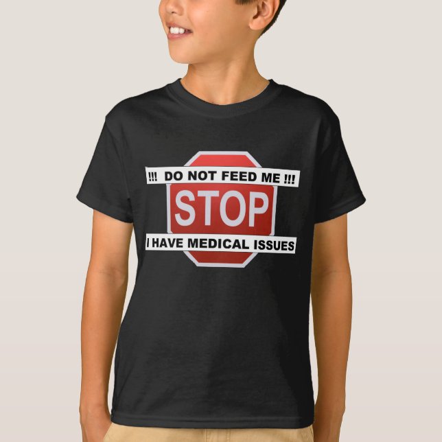 DON'T FEED ME Shirt (Front)