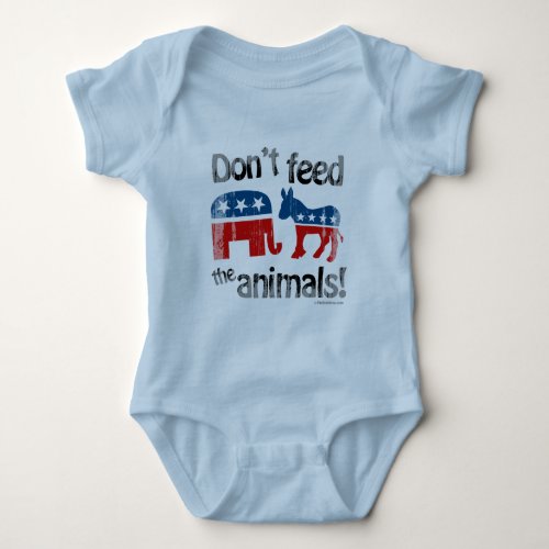 Dont Feed the Animals Party Politics Baby Bodysuit