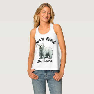 Don't Feed The Bears Tank Top
