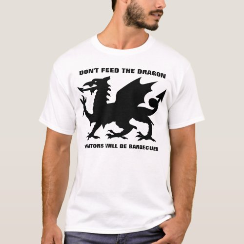 Dont Feed the Dragon Shirt
