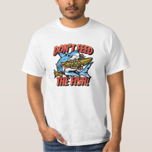 Don't feed the fish - Funny T-Shirt