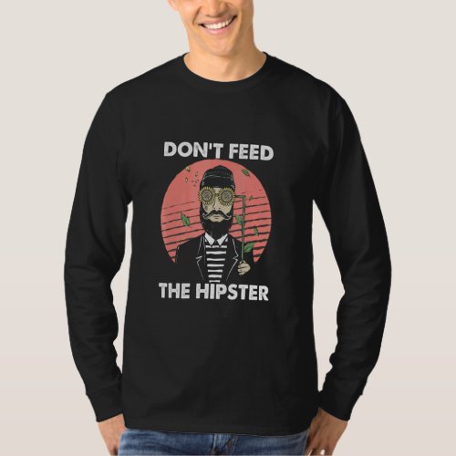 Dont Feed The Hipster Vintage Hippies Mustache Bea T_Shirt